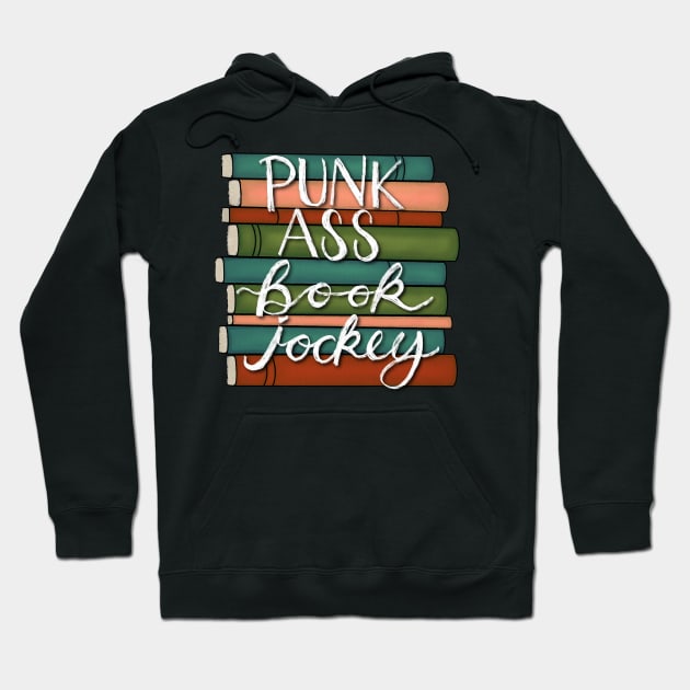 Punk Ass Book Jockey! Hoodie by BugHellerman